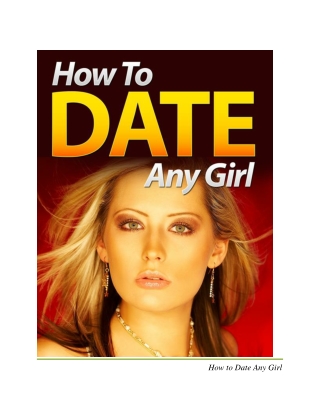 How to Date Any Girl