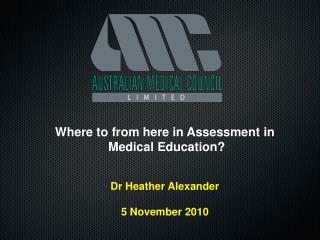 Where to from here in Assessment in Medical Education?