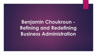 Benjamin Choukroun - Refining and Redefining Business Administration