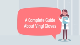 A Complete Guide About Vinyl Gloves