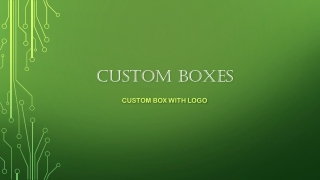 Custom Boxes