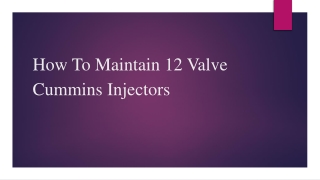 How To Maintain 12 Valve Cummins Injectors