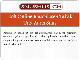 Holt Online Rauchlosen Tabak Und Auch Snus