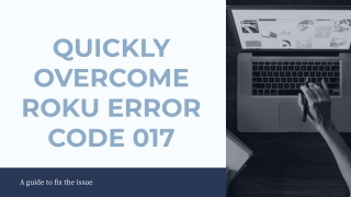 Quickly Overcome Roku Error Code 017