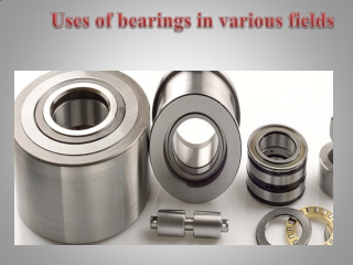 Uses of bearings in various fields