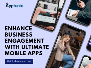 Enhance Business Engagement with Ultimate Mobile Apps