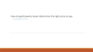 How do gold jewelry buyer determine the right