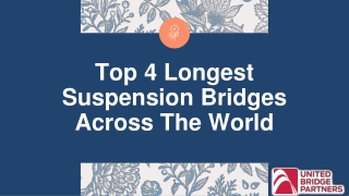 Top 4 Longest Suspension Bridges Across The World