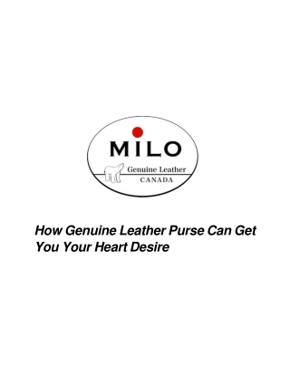 How Genuine Leather Purse Can Get You Your Heart Desire - Expressions Milo