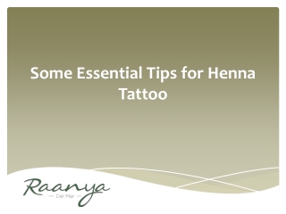 Some Essential Tips for Henna Tattoo