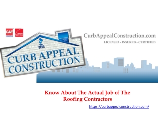 Know about the Actual Job of the Roofing Contractors