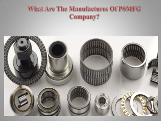 What Are The Manufactures Of PSMFG Company