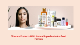 Skincare Products With Natural Ingredients Are Good For Skin