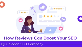 How Reviews Can Boost Your SEO by Caledon SEO Company