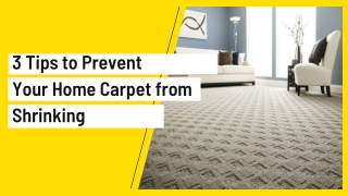 3 Tips to Prevent Your Home Carpet from Shrinking