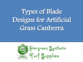 Types of Blade Designs for Artificial Grass Canberra