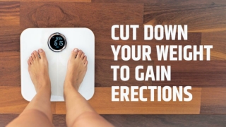 Cut Down Your Weight to Gain Erections