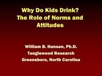 Why Do Kids Drink The Role of Norms and Attitudes