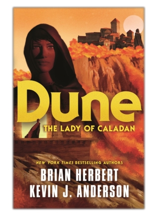 [PDF] Free Download Dune: The Lady of Caladan By Brian Herbert & Kevin J. Anders