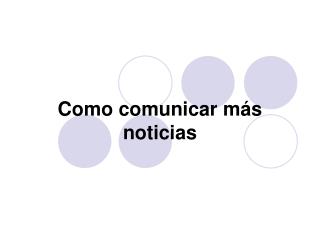 Como comunicar más noticias