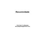 Recursividade Prof. Alex F. V. Machado alexcataguaseshotmailo