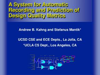 A System for Automatic Recording and Prediction of Design Quality Metrics