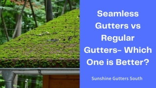 Seamless Gutters vs Regular Gutters- Which One is Better