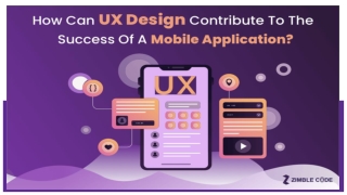 How Can UX Design Contribute To The Success Of A Mobile Application?