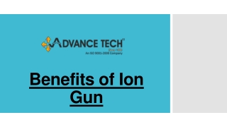 Benefits of Ion Gun