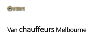 Van chauffeurs Melbourne
