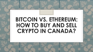 Bitcoin vs. Ethereum: How To Buy And Sell Crypto In Canada?