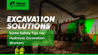 Some Safety Tips For Hydrovac Excavation Workers
