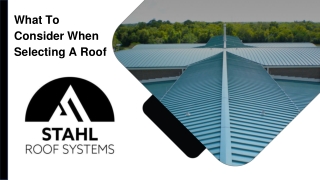 What To Consider When Selecting A Roof