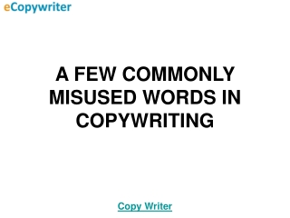 A Few Commonly Misused Words In Copywriting