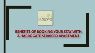 Benefits Of Booking Your Stay With A Harrogate Serviced  Apartment