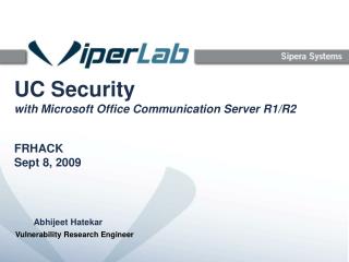 UC Security with Microsoft Office Communication Server R1/R2 FRHACK Sept 8, 2009