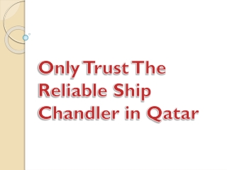 Only Trust The Reliable Ship Chandler in Qatar
