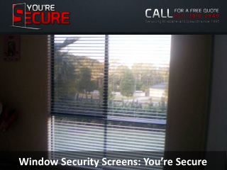 Window Security Screens: You’re Secure