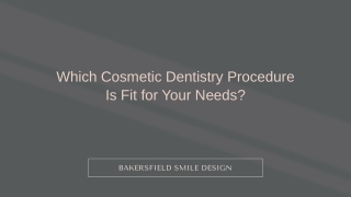 Which Cosmetic Dentistry Procedure Is Fit for Your Needs