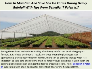 How To Maintain And Save Soil On Farms During Heavy Rainfall With Tips From Benedict T Palen Jr.