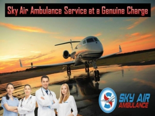 Transfer your loved ones in urgent Situations with Sky Air Ambulance Service in