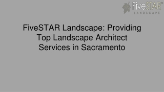 FiveSTAR Landscape Providing Top Landscape Architect Services in Sacramento