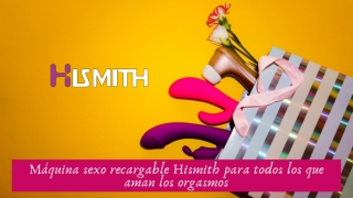 Maquina sexo recargable Hismith para todos los que aman los orgasmos