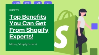 Top Benefits You Can Get From Shopify Experts!