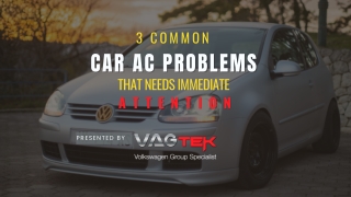 3 Common Car AC Problems That Needs Immediate Attention