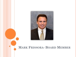 Mark Frissora- Board Member