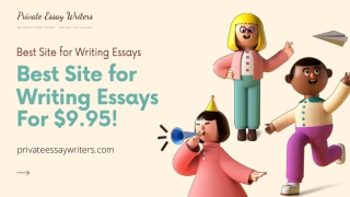 Best Site for Writing Essays For $9.95! - PrivateEssayWriters