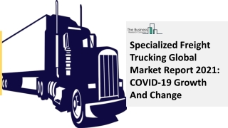 Specialized Freight Trucking Market To Record A CAGR Of 8% By 2025