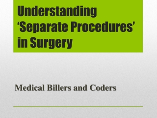 Understanding ‘Separate Procedures’ in Surgery