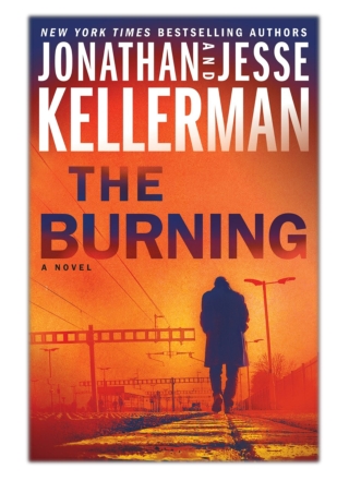 [PDF] Free Download The Burning By Jonathan Kellerman & Jesse Kellerman